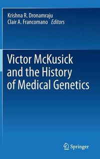 Cover image for Victor McKusick and the History of Medical Genetics