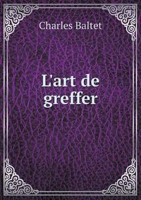 Cover image for L'art de greffer