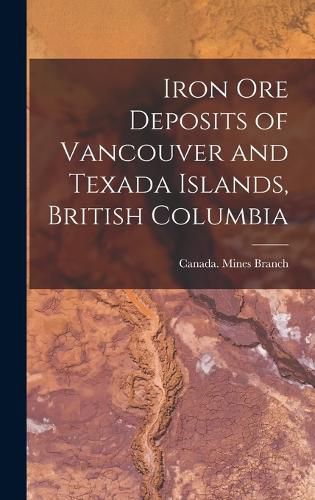 Cover image for Iron ore Deposits of Vancouver and Texada Islands, British Columbia