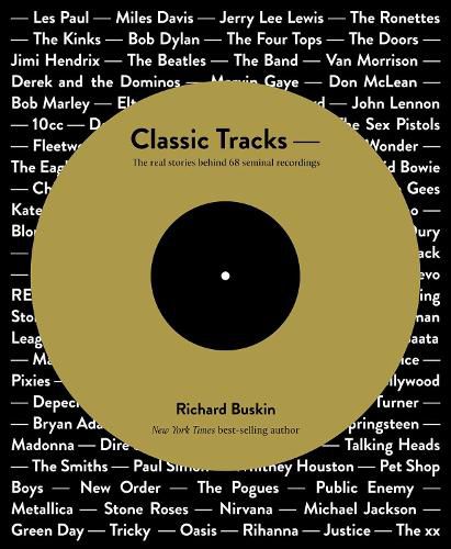 Cover image for Classic Tracks: The Real Stories Behind 68 Seminal Recordings