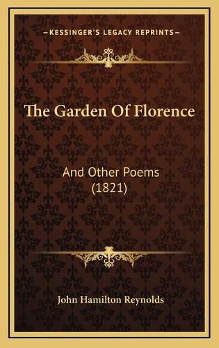 Cover image for The Garden of Florence: And Other Poems (1821)