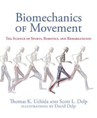Cover image for Biomechanics of Movement: The Science of Sports, Robotics, and Rehabilitation