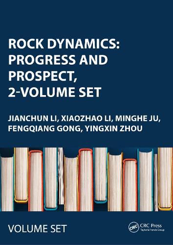 Rock Dynamics: Progress and Prospect, 2-Volume Set