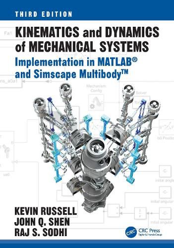 Kinematics and Dynamics of Mechanical Systems: Implementation in MATLAB (TM) and Simscape Multibody (TM)