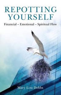 Cover image for Repotting Yourself: Financial-Emotional-Spiritual Flow