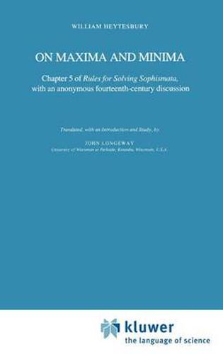 On Maxima and Minima: Chapter 5 of Rules for Solving Sophismata, with an anonymous fourteenth-century discussion