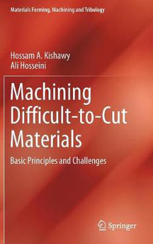 Cover image for Machining Difficult-to-Cut Materials: Basic Principles and Challenges