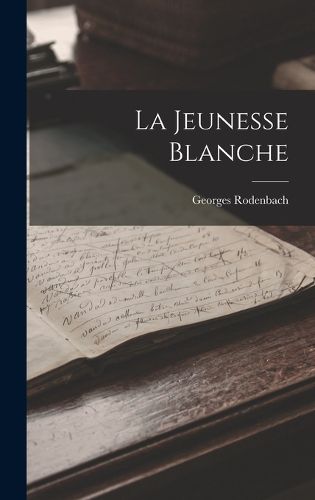 Cover image for La Jeunesse Blanche