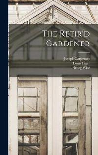 Cover image for The Retir'd Gardener