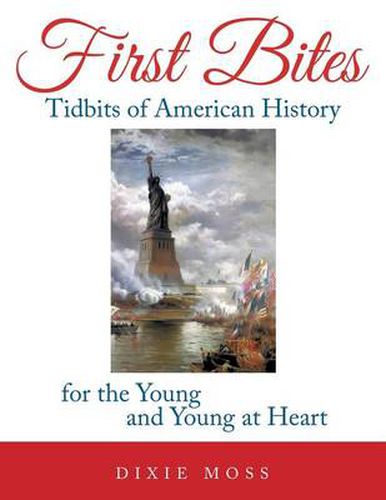 Cover image for First Bites: Tidbits of American History for the Young and Young at Heart