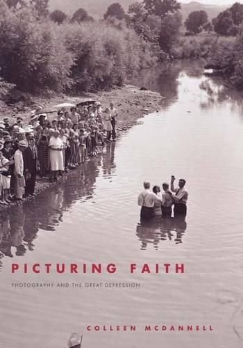 Cover image for Picturing Faith: Photography and the Great Depression