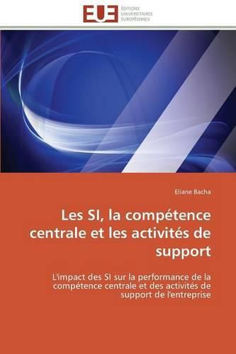 Cover image for Les Si, La Comp tence Centrale Et Les Activit s de Support