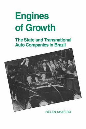 Cover image for Engines of Growth: The State and Transnational Auto Companies in Brazil