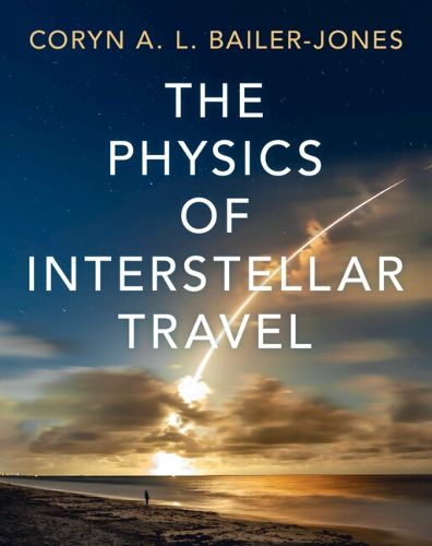 Cover image for The Physics of Interstellar Travel