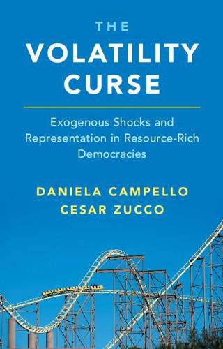 Cover image for The Volatility Curse: Exogenous Shocks and Representation in Resource-Rich Democracies