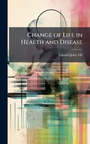 Cover image for Change of Life in Health and Disease