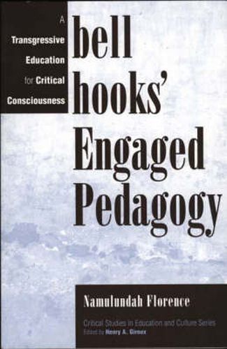 bell hooks' Engaged Pedagogy: A Transgressive Education for Critical Consciousness