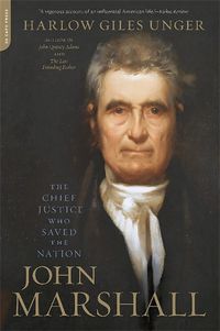 Cover image for John Marshall: The Chief Justice Who Saved the Nation