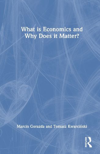 Cover image for What is Economics and Why Does it Matter?