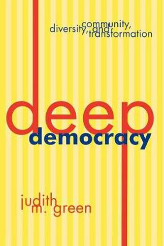 Cover image for Deep Democracy: Community, Diversity, and Transformation