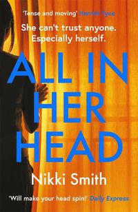Cover image for All in Her Head: A page-turning thriller perfect for fans of Harriet Tyce