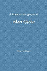 Cover image for A Study of the Gospel of Matthew