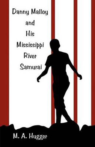 Cover image for Danny Malloy and His Mississippi River Samurai