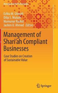 Cover image for Management of Shari'ah Compliant Businesses: Case Studies on Creation of Sustainable Value