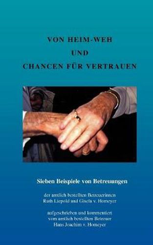 Cover image for Von Heim-Weh und Chancen fur Vertrauen: Sieben Beispiele von Betreuungen