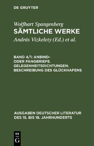 Cover image for Samtliche Werke, Band 4/1, Anbind- oder Fangbriefe. Gelegenheitsdichtungen. Beschreibung des Gluckhafens