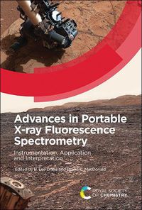 Cover image for Advances in Portable X-ray Fluorescence Spectrometry: Instrumentation, Application and Interpretation