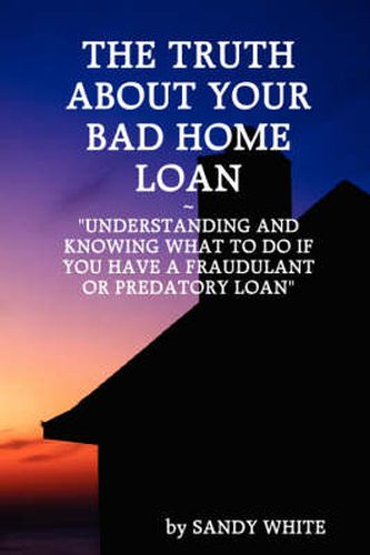 Cover image for The Truth About Your Bad Home Loan