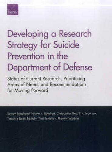 Developing a Research Strategy for Suicide Prevention in the Department of Defense: Status of Current Research, Prioritizing Areas of Need, and Recommendations for Moving Forward