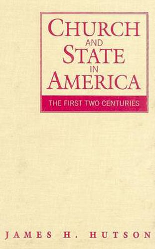 Cover image for Church and State in America: The First Two Centuries