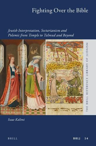 Cover image for Fighting Over the Bible: Jewish Interpretation, Sectarianism and Polemic from Temple to Talmud and Beyond