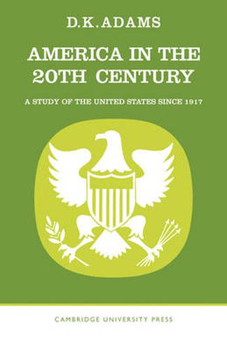 Cover image for America in the Twentieth Century: A Study of the United States Since 1917
