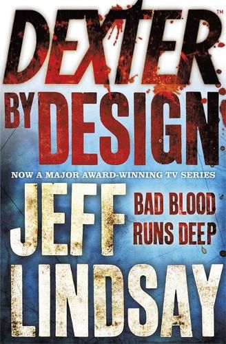 Cover image for Dexter by Design: DEXTER NEW BLOOD, the major new TV thriller on Sky Atlantic (Book Four)