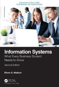 Cover image for Information Systems: What Every Business Student Needs to Know, Second Edition