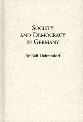 Cover image for Society and Democracy in Germany: Translation of Gesellschaft und Demokratie in Deutschland