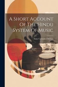 Cover image for A Short Account Of The Hindu System Of Music