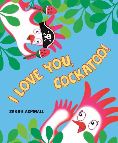 Cover image for I Love You, Cockatoo!