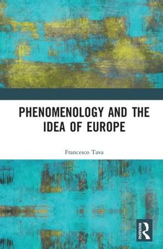 Cover image for Phenomenology and the Idea of Europe