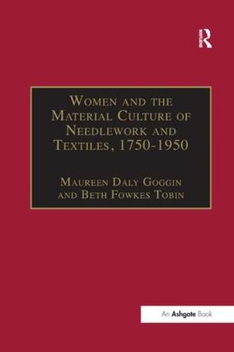 Cover image for Women and the Material Culture of Needlework and Textiles, 1750-1950