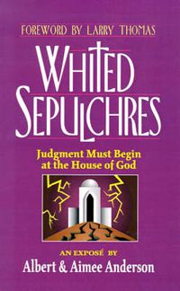 Cover image for Whited Sepulchres: Judgment Must Begin at the House of God