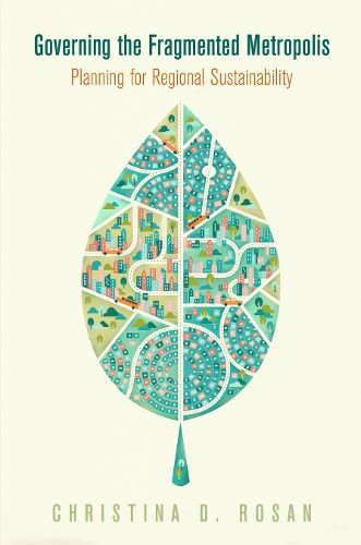Cover image for Governing the Fragmented Metropolis: Planning for Regional Sustainability