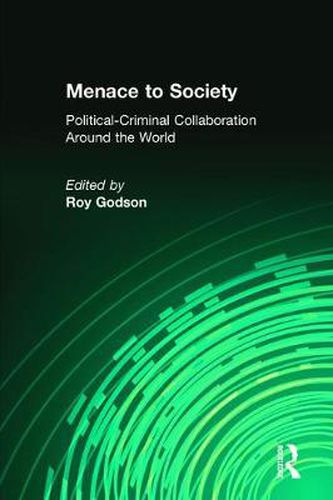 Cover image for Menace to Society: Political-criminal Collaboration Around the World