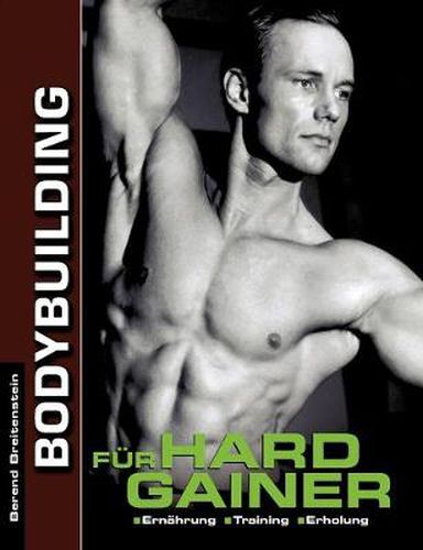 Cover image for Bodybuilding fur Hardgainer: Ernahrung. Training. Erholung.