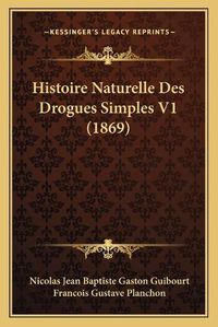 Cover image for Histoire Naturelle Des Drogues Simples V1 (1869)