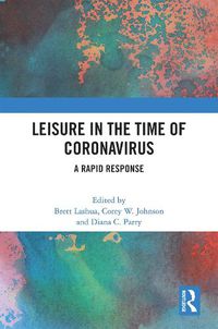 Cover image for Leisure in the Time of Coronavirus: A Rapid Response