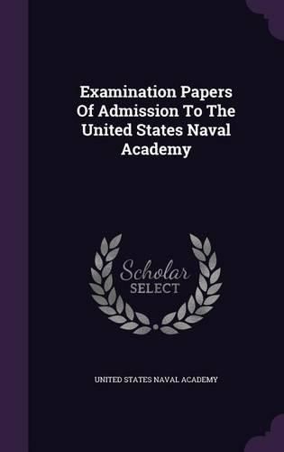 Cover image for Examination Papers of Admission to the United States Naval Academy
